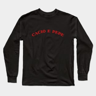 Cacio e pepe pasta - Cacio e pepe food Long Sleeve T-Shirt